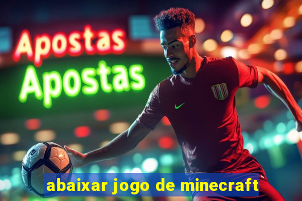 abaixar jogo de minecraft